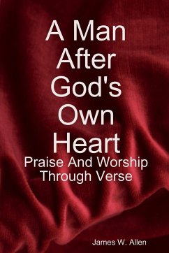 A Man After God's Own Heart - Allen, James W.