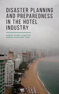 Disaster Planning and Preparedness in the Hotel Industry - Albattat, Ahmad Rasmi; Som, Ahmad Puad Mat