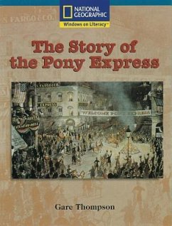 Windows on Literacy Fluent Plus (Social Studies: History/Culture): The Story of the Pony Express - National Geographic Learning