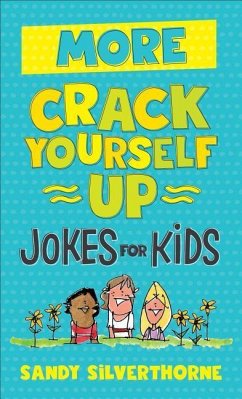 More Crack Yourself Up Jokes for Kids - Silverthorne, Sandy