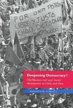 Deepening Democracy?: The Modern Left and Social Movements in Chile and Peru - Roberts, Kenneth