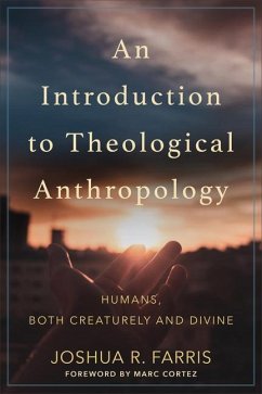 An Introduction to Theological Anthropology - Farris, Joshua R.