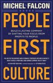 People-First Culture: : Build a Lasting Company By Shifting Your Focus From Profits to People