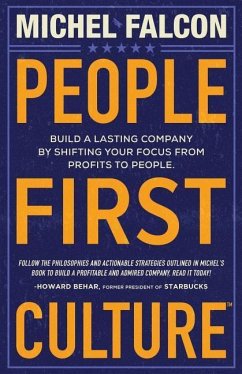 People-First Culture: : Build a Lasting Company By Shifting Your Focus From Profits to People - Falcon, Michel