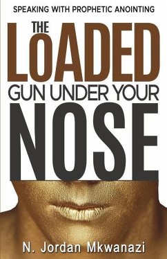 The Loaded Gun Under Your Nose - Mkwanazi, N. Jordan