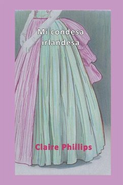 Mi Condesa Irlandesa - Phillips, Claire