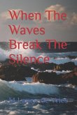 When The Waves Break The Silence
