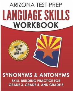 ARIZONA TEST PREP Language Skills Workbook Synonyms & Antonyms: Skill-Building Practice for Grade 3, Grade 4, and Grade 5 - Hawas, A.