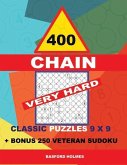 400 Chain Very Hard Classic Puzzles 9 X 9 + Bonus 250 Veteran Sudoku: Holmes Is a Perfectly Compiled Sudoku Book. Master of Puzzles Chain Sudoku. Very