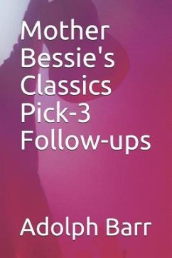 Mother Bessie's Classics Pick-3 Follow-Ups - Barr, Adolph