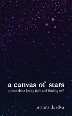 A Canvas of Stars: Poems about Losing Faith and Finding Self - Da Silva, Brianna