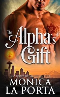 The Alpha's Gift: Bad Alpha Dads - La Porta, Monica