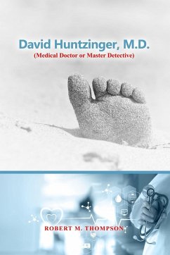 David Huntzinger, M.D. (Medical Doctor or Master Detective) - Thompson, Robert M.