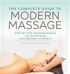 The Complete Guide to Modern Massage - Hoyme, Ryan Jay