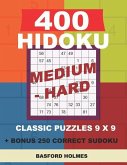 400 HIDOKU Medium - Hard classic puzzles 9 x 9 + BONUS 250 correct sudoku: Holmes is a perfectly compiled sudoku book. Medium - hard puzzles levels. F