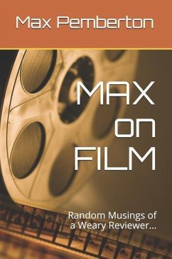 Max on Film: Random Musings of a Weary Reviewer - Pemberton, Max