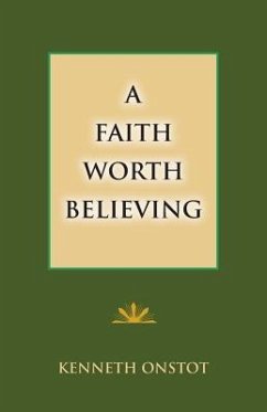 A Faith Worth Believing - Onstot, Kenneth