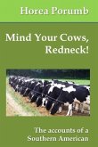 Mind Your Cows, Redneck!: The Accounts of a Southern American