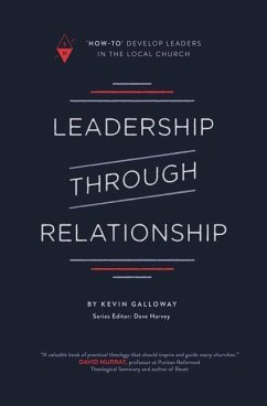 Leadership Through Relationship - Galloway, Kevin