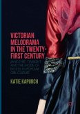 Victorian Melodrama in the Twenty-First Century