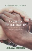Sacred Friendship: Building Healthy Friendships
