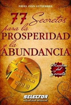 77 Secretos Para La Prosperidad Y La Abundancia - Gutierrez, Pavel Ivan
