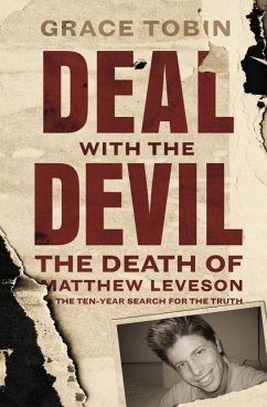Deal with the Devil: The Death of Matthew Leveson and the Ten-Year Search for the Truth - Tobin, Grace