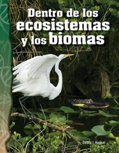 Dentro de Los Ecosistemas Y Los Biomas - Housel, Debra J