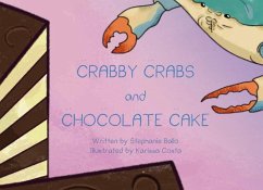 Crabby Crabs and Chocolate Cake - Ballo, Stephanie