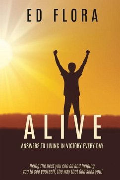 ALIVE Answers to Living In Victory Every day - Flora, Ed