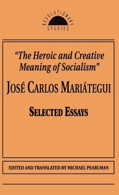 The Heroic and Creative Meaning of Socialism - Mariategui, Jose Carlos
