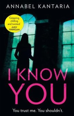 I Know You: A Novel of Suspense - Kantaria, Annabel