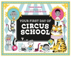 Your First Day of Circus School - Lazar, Tara