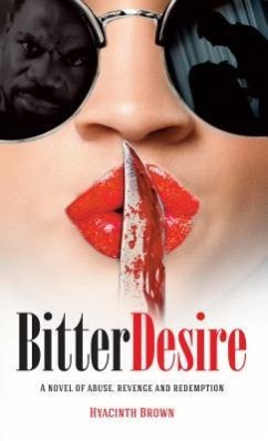 Bitter Desire: A novel of abuse, revenge and redemption - Brown, Hyacinth