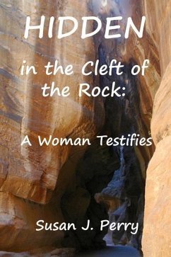 Hidden in the Cleft of the Rock: A Woman Testifies - Perry, Susan J.