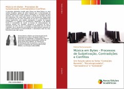 Música em Bytes - Processos de Subjetivação, Contradições e Conflitos - Junqueira, Patricia Rocha