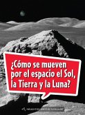 Book 166: ¿Cómo Se Mueven Por El Espacio El Sol, La Tierra Y La Luna?