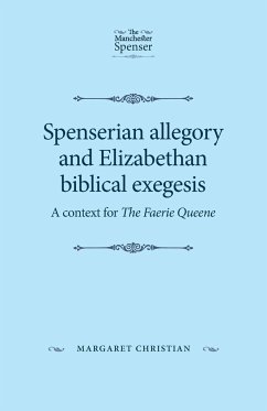 Spenserian allegory and Elizabethan biblical exegesis - Christian, Margaret
