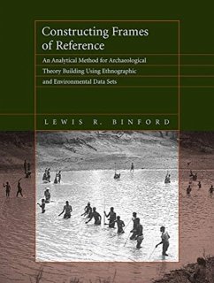 Constructing Frames of Reference - Binford, Lewis R.