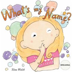 What's my name? BREANNA - Walsh, Tiina