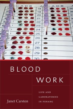 Blood Work: Life and Laboratories in Penang - Carsten, Janet