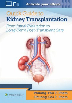 Quick Guide to Kidney Transplantation - Pham, Dr. Phuong-Chi T., MD; Pham, Dr. Phuong-Thu T., MD