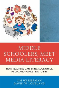 Middle Schoolers, Meet Media Literacy - Wasserman, Jim; Loveland, David W.