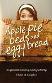 Apple Pie Beds and Eggy Bread: An affectionate memoir of boarding school life