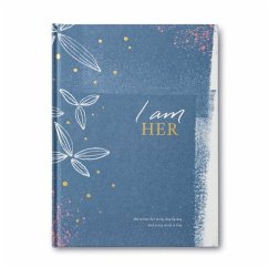 I Am Her -- She Writes Her Story, Day by Day. and Every Word Is True. -- A Heartfelt Gift Book to Celebrate and Embrace the Beauty Within - Clark, M. H.