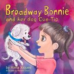 Broadway Bonnie and Her Dog Cue-Tip: Volume 1