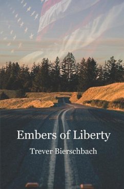 Embers of Liberty - Bierschbach, Trever