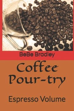 Coffee Pour-try: Espresso Volume - Bradley, Bebe