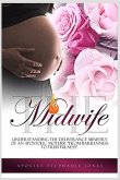 The Midwife: Understanding the Deliverance Ministry of an Apostolic Mother