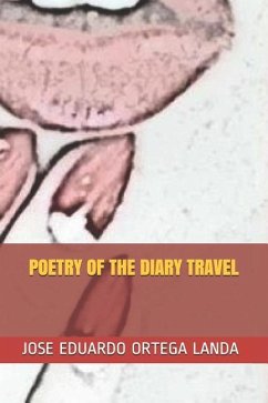 Poetry of the Diary Travel - Ortega Landa, Jose Eduardo